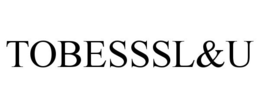 TOBESSSL&U trademark