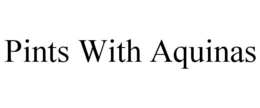 PINTS WITH AQUINAS trademark