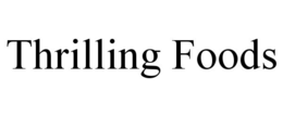 THRILLING FOODS trademark
