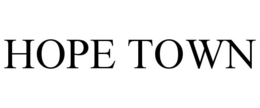 HOPE TOWN trademark