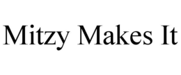 MITZY MAKES IT trademark