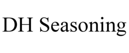 DH SEASONING trademark