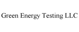 GREEN ENERGY TESTING LLC trademark