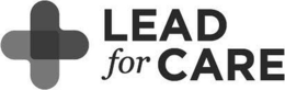 LEAD FOR CARE trademark