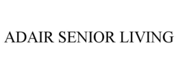 ADAIR SENIOR LIVING trademark