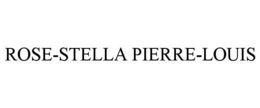 ROSE-STELLA PIERRE-LOUIS trademark