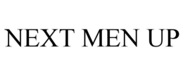 NEXT MEN UP trademark