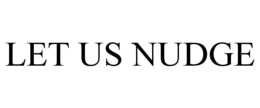 LET US NUDGE trademark