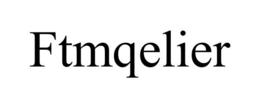 FTMQELIER trademark