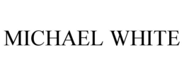 MICHAEL WHITE trademark