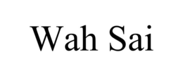 WAH SAI trademark