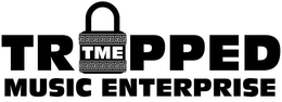 TME TRAPPED MUSIC ENTERPRISE trademark