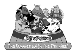 MY OPUNION THE FUNNIES WITH THE PUNNIES! trademark
