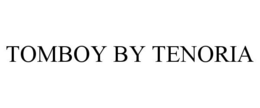 TOMBOY BY TENORIA trademark