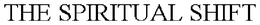 THE SPIRITUAL SHIFT trademark