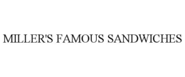 MILLER'S FAMOUS SANDWICHES trademark