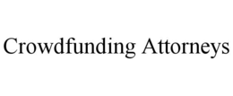 CROWDFUNDING ATTORNEYS trademark