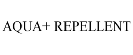 AQUA+ REPELLENT trademark