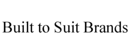 BUILT TO SUIT BRANDS trademark