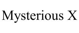 MYSTERIOUS X trademark
