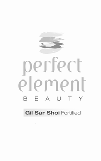 PERFECT ELEMENT BEAUTY GIL SAR SHOI FORTIFIED trademark