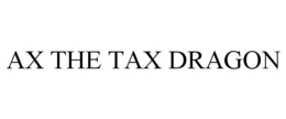 AX THE TAX DRAGON trademark