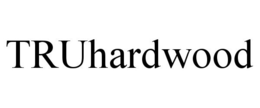 TRUHARDWOOD trademark