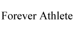 FOREVER ATHLETE trademark