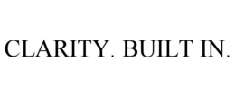CLARITY. BUILT IN. trademark