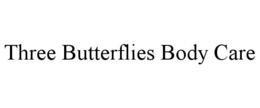 THREE BUTTERFLIES BODY CARE trademark