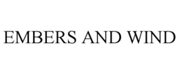 EMBERS AND WIND trademark