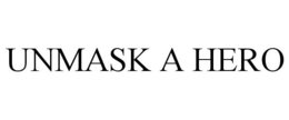 UNMASK A HERO trademark