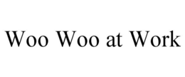 WOO WOO AT WORK trademark