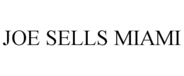 JOE SELLS MIAMI trademark