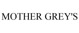 MOTHER GREY'S trademark