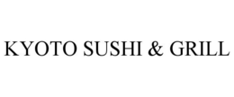 KYOTO SUSHI & GRILL trademark