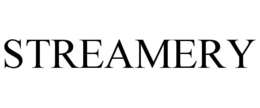 STREAMERY trademark