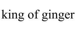 KING OF GINGER trademark