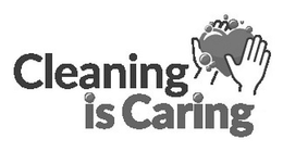 CLEANING IS CARING trademark