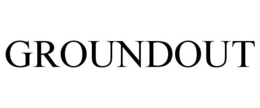 GROUNDOUT trademark