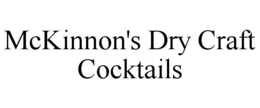 MCKINNON'S DRY CRAFT COCKTAILS trademark
