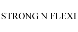 STRONG N FLEXI trademark