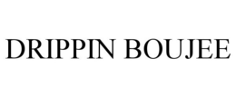 DRIPPIN BOUJEE trademark