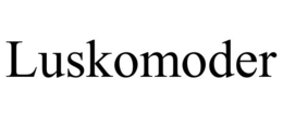 LUSKOMODER trademark