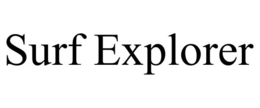SURF EXPLORER trademark