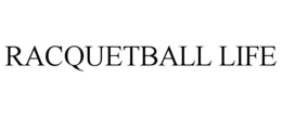 RACQUETBALL LIFE trademark