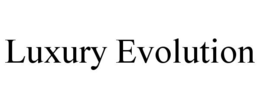 LUXURY EVOLUTION trademark