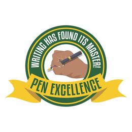 WRITING HAS FOUND ITS MASTER! PEN EXCELLENCE trademark