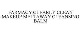 FARMACY CLEARLY CLEAN MAKEUP MELTAWAY CLEANSING BALM trademark