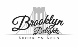 BROOKLYN DELIGHTS BROOKLYN BORN trademark